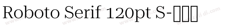 Roboto Serif 120pt S字体转换